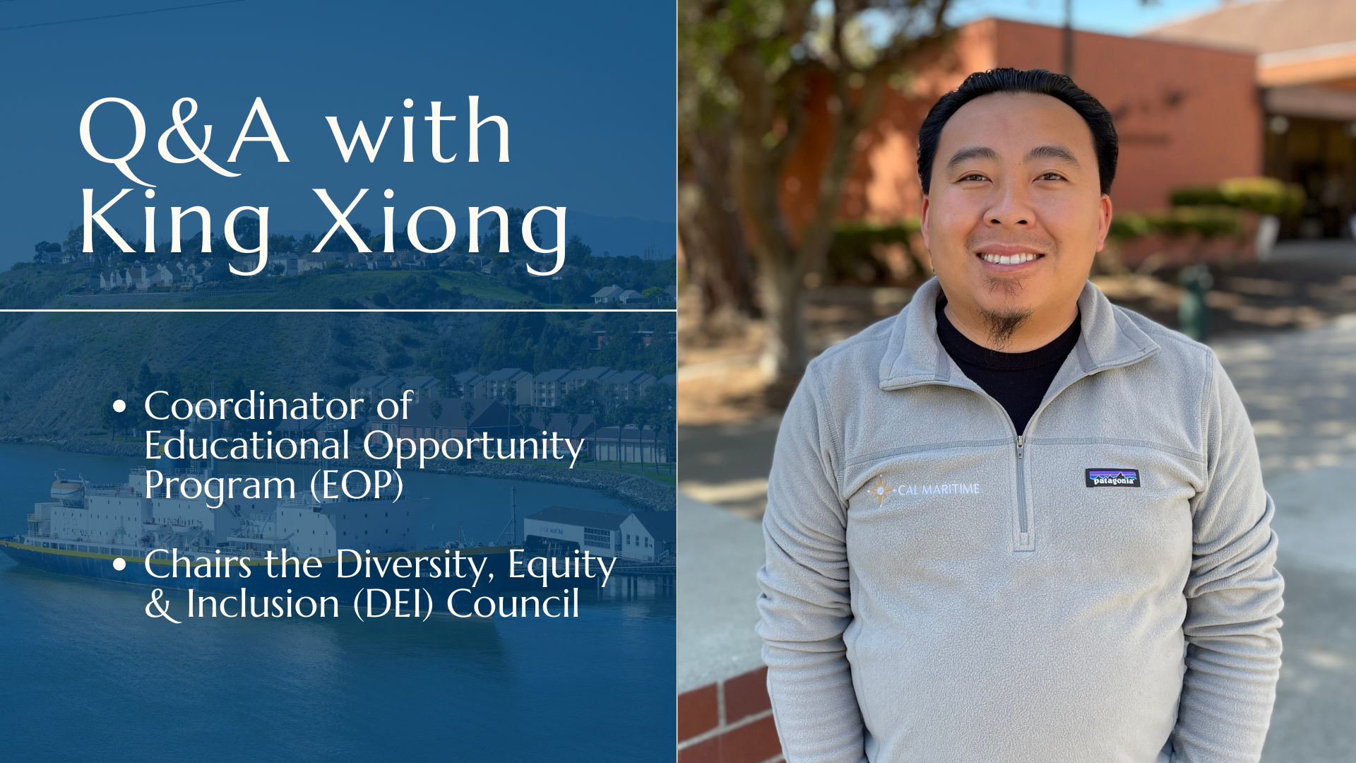 A Q&A with King Xiong, Cal Maritime’s EOP Coordinator, celebrating the opening of a new Inclusion Center on campus.